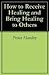 How to Receive Healing and ...