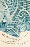 The Primitive, the Aesthetic, and the Savage by Tony C. Brown