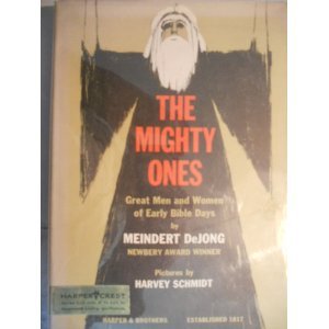The Mighty Ones: Great Men and Women of Early Bible Days