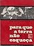 Para que a Terra não esqueça