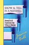 Show & Tell in a Nutshell by Jessica Bell