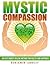Mystic Compassion: An Easy ...