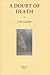 A Doubt Of Death by John Charles Addison Gaskin A Doubt Of Death by John Charles Addison Gaskin