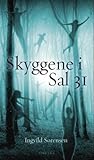Skyggene i sal 31 by Ingvild Sørensen