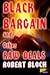 Black Bargain and Other Raw Deals