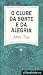 O Clube da Sorte e da Alegria by Amy Tan
