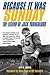 Because It Was Sunday by D.W. Cooper