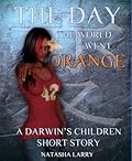 The Day The World Went Orange