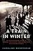 A Train in Winter: An Extra...