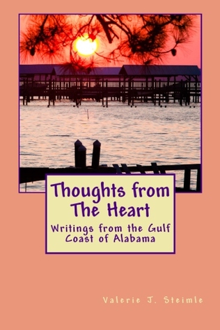 Thoughts from the Heart: Writings from the Gulf Coast of Alabama