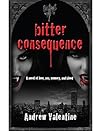 Bitter Consequence
