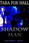 Shadow Man by Tara Fox Hall