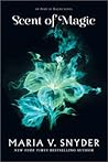 Scent of Magic by Maria V. Snyder