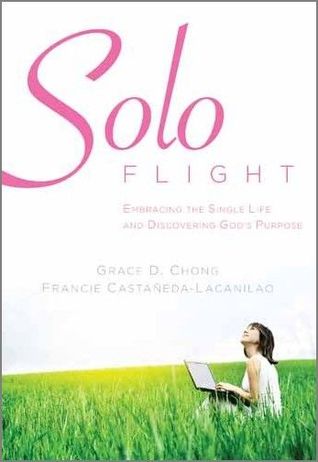 Solo Flight: Embracing the Single Life and Discovering God's Purpose