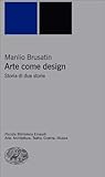 Arte come design: storia di due storie