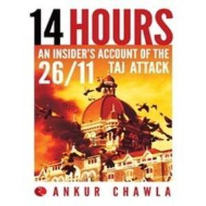 14 Hours An Insider's Account of the 26 11 Taj