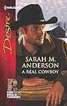 A Real Cowboy by Sarah M. Anderson A Real Cowboy by Sarah M. Anderson
