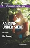 Soldier Under Siege by Elle Kennedy Soldier Under Siege by Elle Kennedy