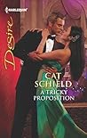 A Tricky Proposition by Cat Schield A Tricky Proposition by Cat Schield