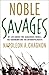 Noble Savages by Napoleon A. Chagnon