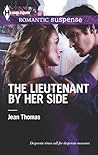 The Lieutenant by Her Side by Jean Thomas The Lieutenant by Her Side by Jean Thomas
