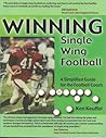 Winning Single Wing Football: A Simplified Guide for the Football Coach