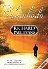 A Caminhada by Richard Paul Evans A Caminhada by Richard Paul Evans