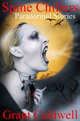 Spine Chillers: Paranormal Stories (Kindle Edition)