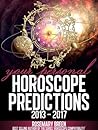 Your Personal Horoscope Predictions 2013 - 2017 Your Personal Horoscope Predictions 2013 - 2017