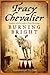 Burning Bright by Tracy Chevalier Burning Bright by Tracy Chevalier