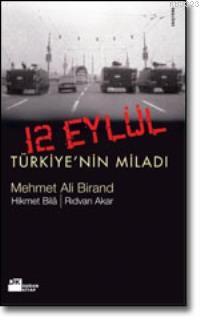 12 Eylül: Türkiye'nin miladı
