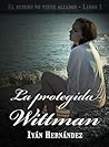 La protegida Wittman - by Iván  Hernández