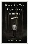 When All The Lights Are Stripped Away