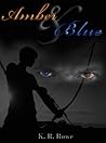 Amber and Blue by K.R. Rowe