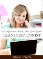 Make Money From Home: How To Become A Non-Medical Home-Based Medical Transcriptionist