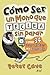 Cómo ser un mono que teclea sin parar y otros 34 usos prácticos de la Filosofía.