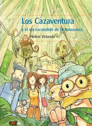 Los Cazaventura y el río escondido de la Amazonia (Cazaventura, #2)