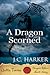 A Dragon Scorned (Dragons R...