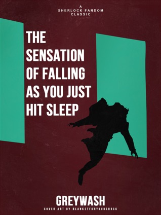 The Sensation of Falling As You Just Hit Sleep (The Good Morrow, #1)
