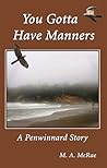 You Gotta Have Manners by M.A. McRae