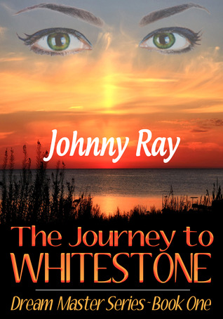 The Journey to Whitestone (Dream Master Series, #1)