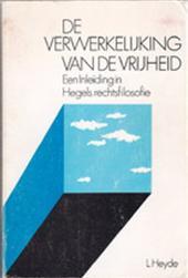 De verwerkelijking van de vrijheid: Een inleiding in Hegels rechtsfilosofie