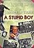 A Stupid Boy: The Autobiogr...