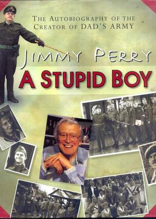 A Stupid Boy: The Autobiography of the Creator of Dad's Army
