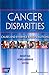Cancer Disparities by Ronit Elk