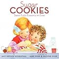 Sugar Cookies: A Loving Picture Book About Learning Words of Love for Children