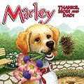 Marley: Thanks, Mom and Dad!