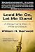 Lead Me On, Let Me Stand by William Barnwell