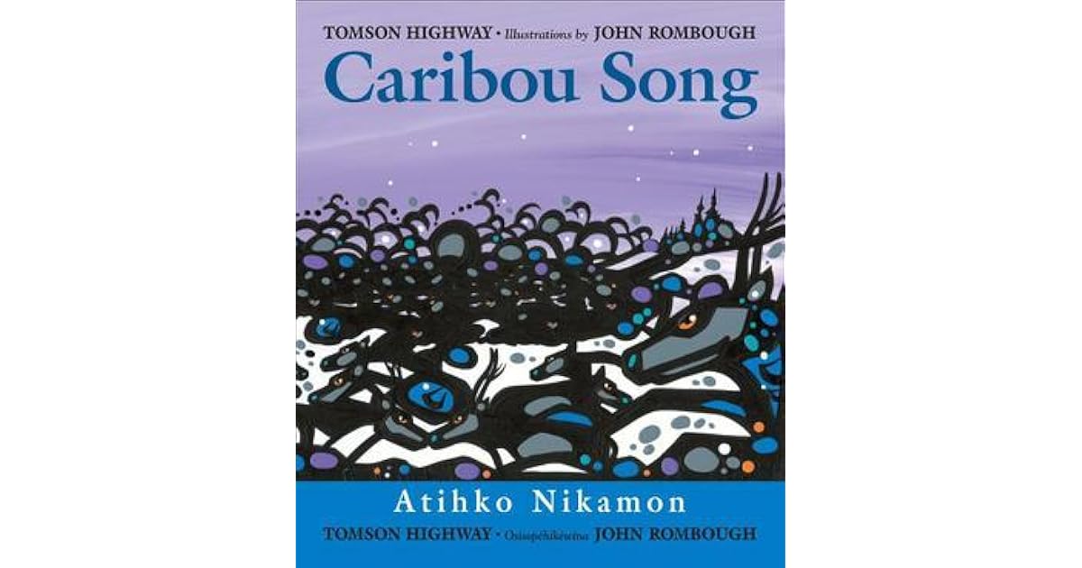Caribou Song by Tomson Highway