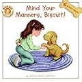 Mind Your Manners, Biscuit!: A Story Plus 6 Activity Pages for Kids!